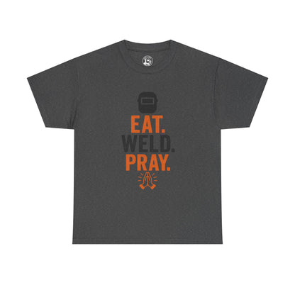 Welder's Unisex Tee, Pray Your Weld Holds Shirt, Funny Welding Gift, Welder Gift Idea, Eat Weld Pray Tee, Welder T-Shirt