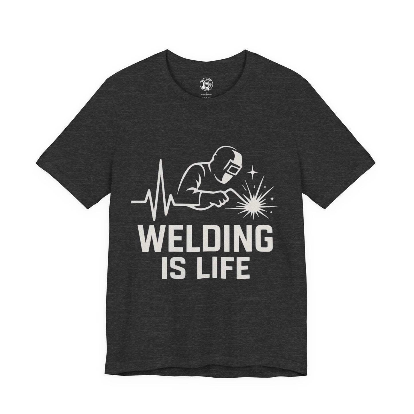 Welding is Life Unisex Jersey Tee Dark Color with White text
