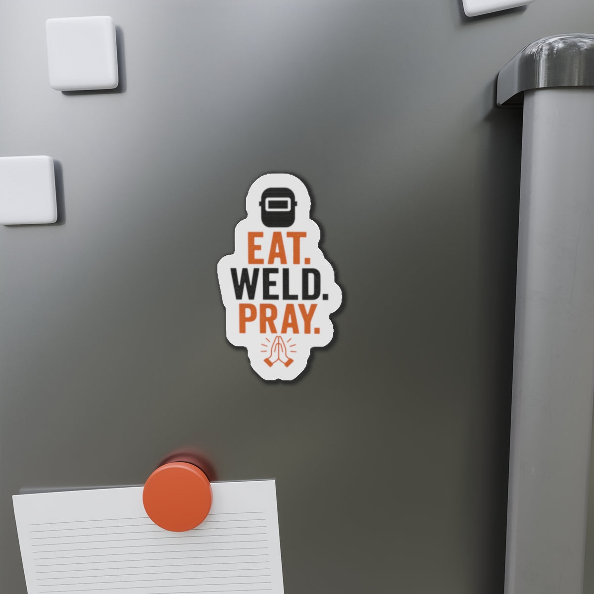 Eat Weld Pray Die-Cut Magnet, Welding Humor