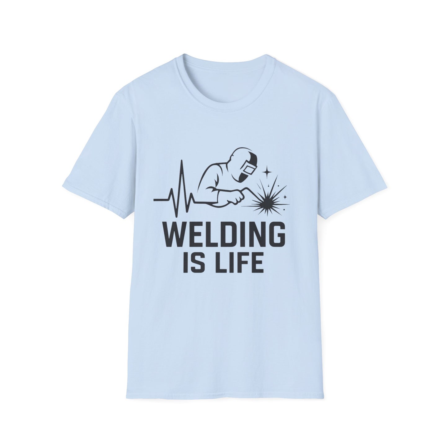 Welding Is Life T-Shirt, Women's Size, Light Shirt