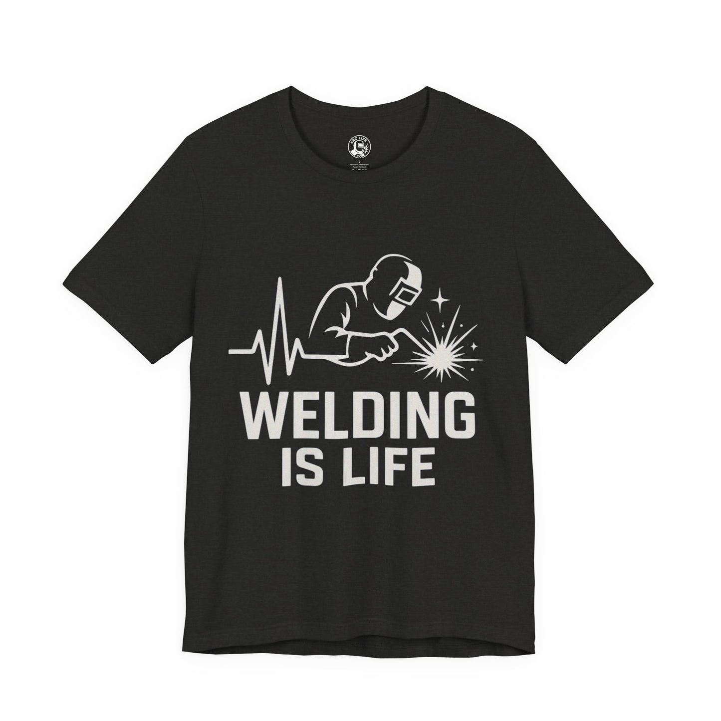 Welding is Life Unisex Jersey Tee Dark Color with White text