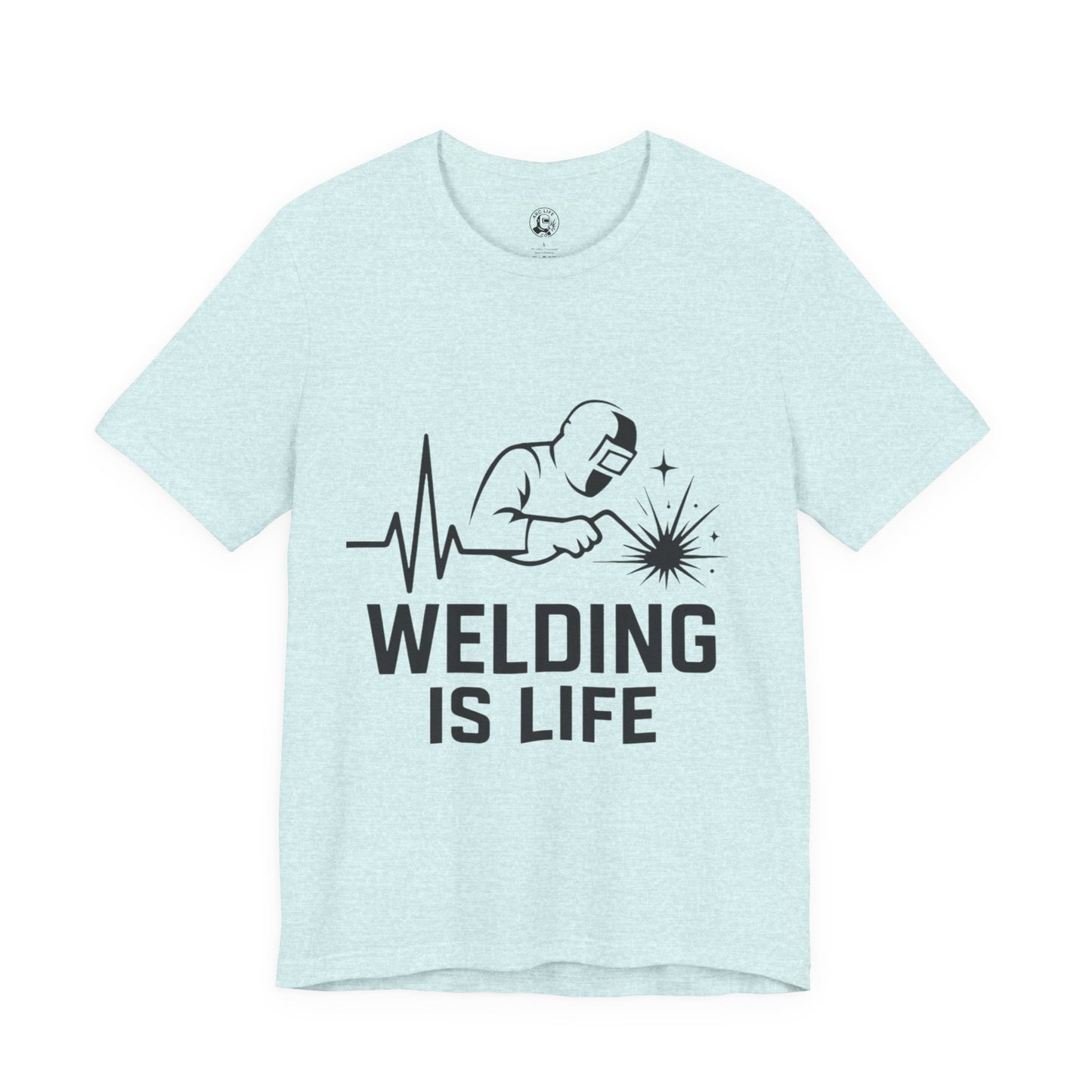 Welding is Life Unisex Jersey Tee Light Color with Black text