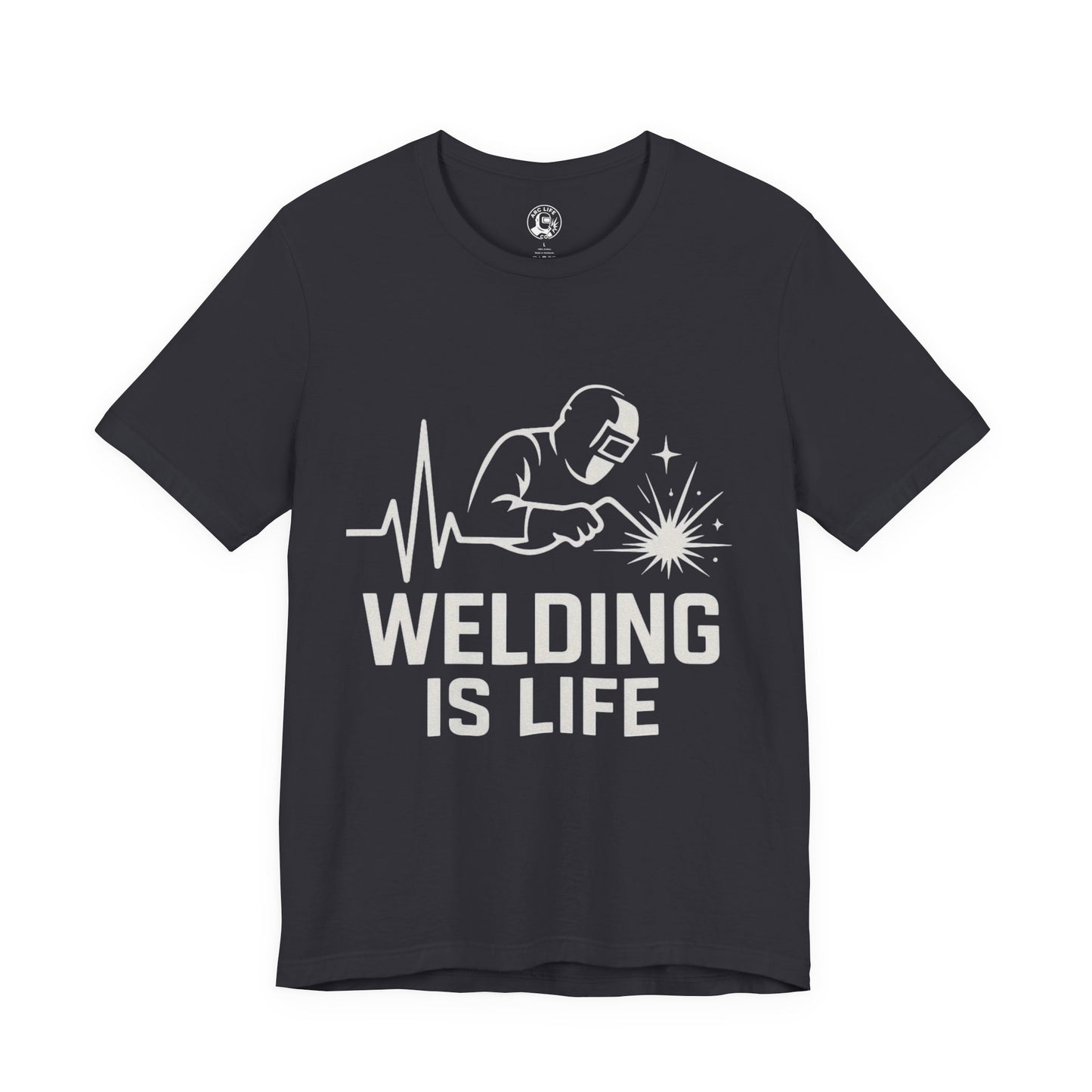 Welding is Life Unisex Jersey Tee Dark Color with White text