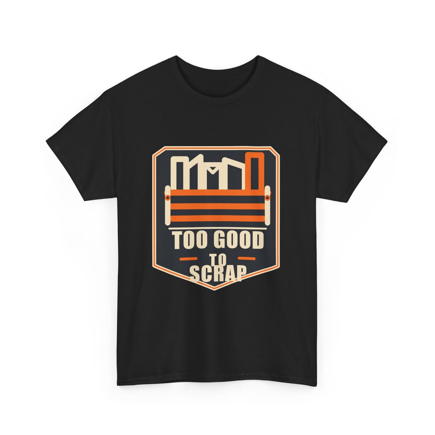 Too Good to Scrap T-Shirt – Arc Life Welding Culture Tee