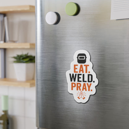 Eat Weld Pray Die-Cut Magnet, Welding Humor