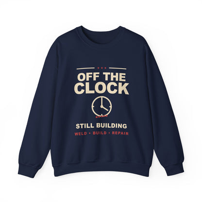 Off the Clock, Still Building Welder Crewneck – Arc Life Heritage Sweatshirt