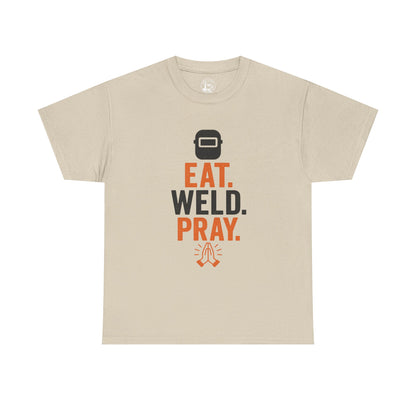 Welder's Unisex Tee, Pray Your Weld Holds Shirt, Funny Welding Gift, Welder Gift Idea, Eat Weld Pray Tee, Welder T-Shirt