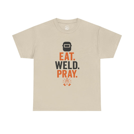 Welder's Unisex Tee, Pray Your Weld Holds Shirt, Funny Welding Gift, Welder Gift Idea, Eat Weld Pray Tee, Welder T-Shirt