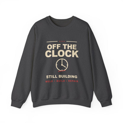 Off the Clock, Still Building Welder Crewneck – Arc Life Heritage Sweatshirt
