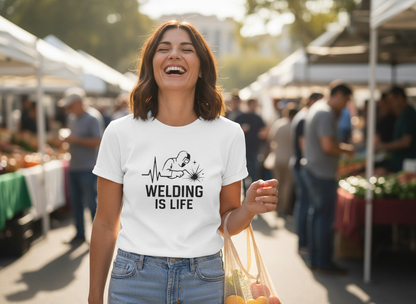 Welding Is Life T-Shirt, Women's Size, Light Shirt
